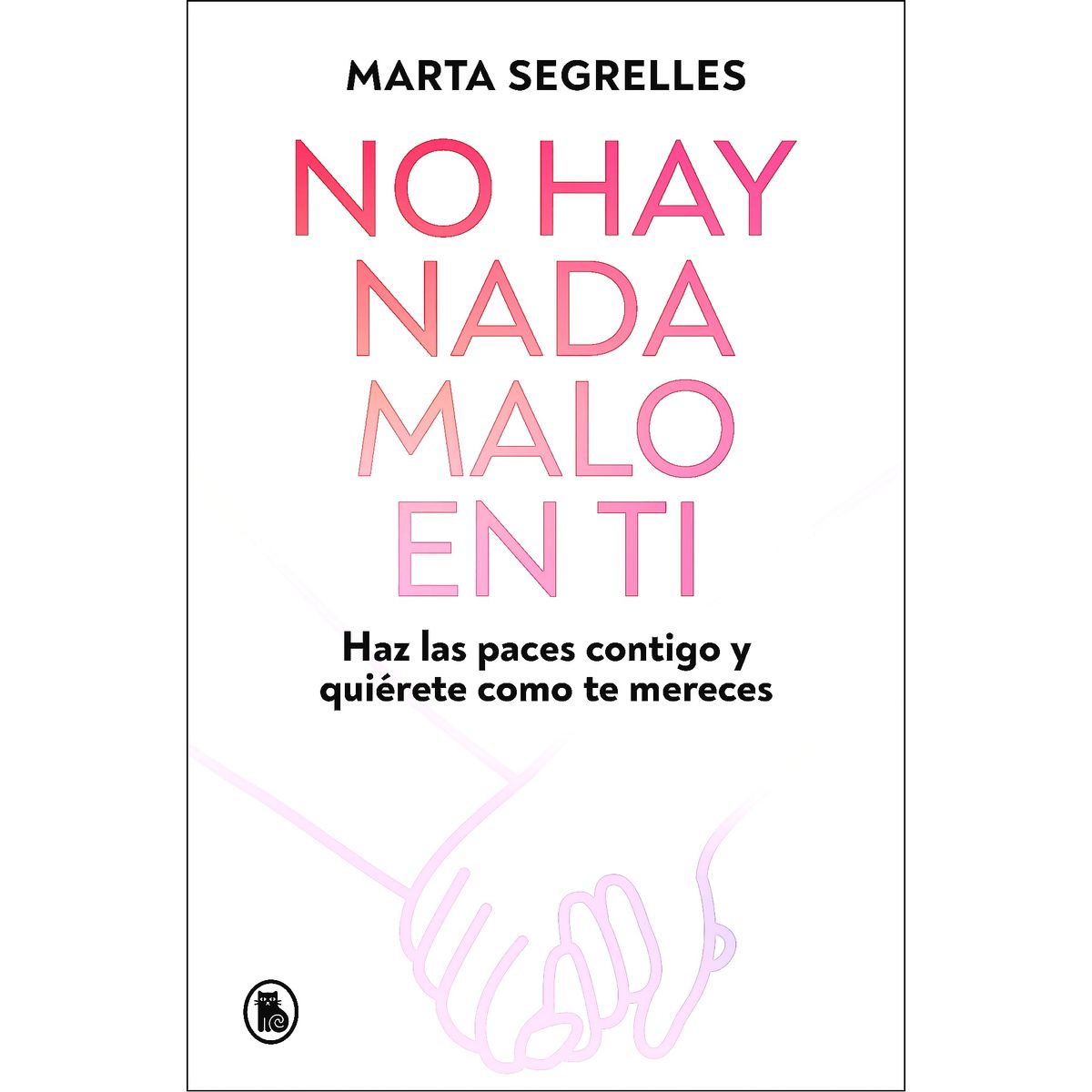 BRUGUERA - Libro No Hay Nada Malo En Ti - Marta Segrelles