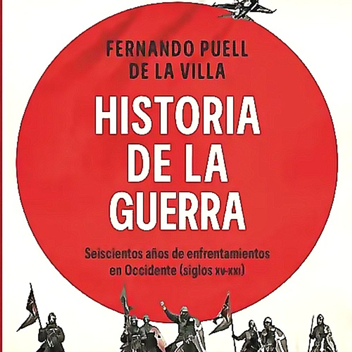 ESPASA - Libro Historia de la guerra - Fernando Puell de la Villa