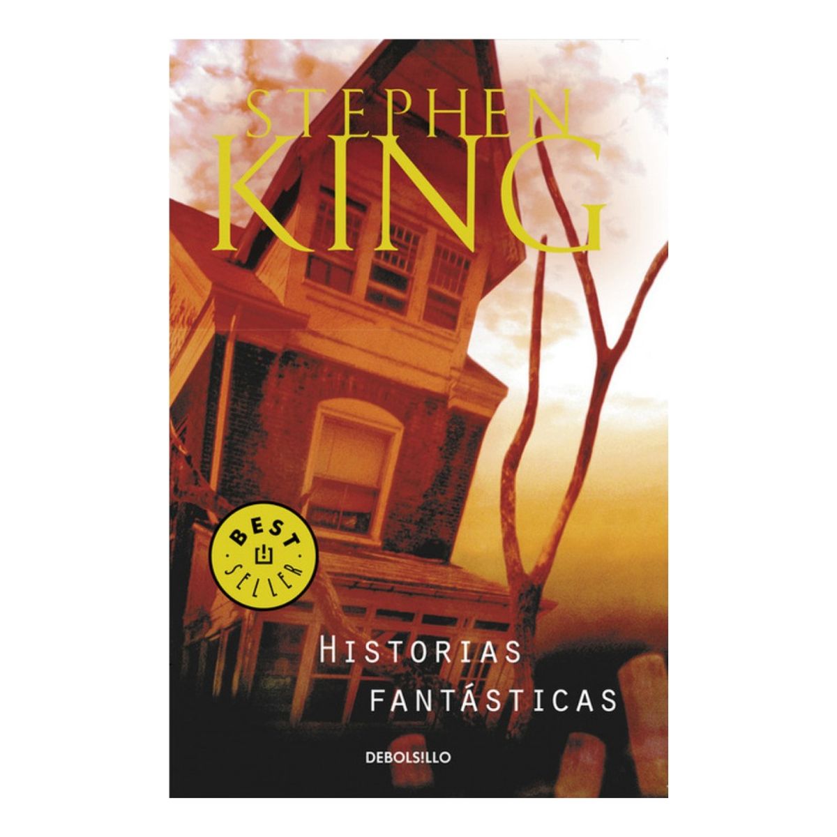 DEBOLSILLO - HISTORIAS FANTÁSTICAS - STEPHEN KING