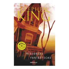DEBOLSILLO - HISTORIAS FANTÁSTICAS - STEPHEN KING