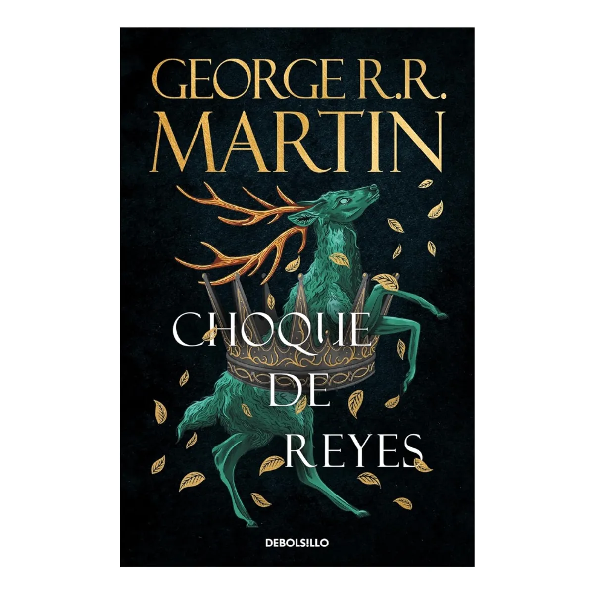 DEBOLSILLO - CHOQUE DE REYES - GEORGE RR MARTIN
