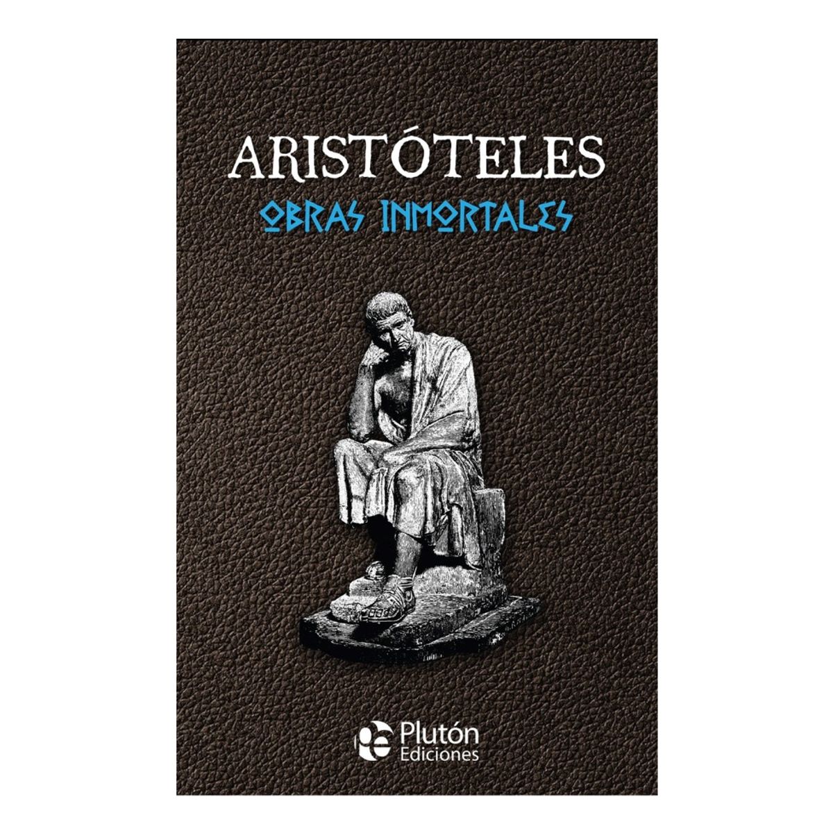 PLUTON EDICIONES - ARISTÓTELES - OBRAS INMORTALES