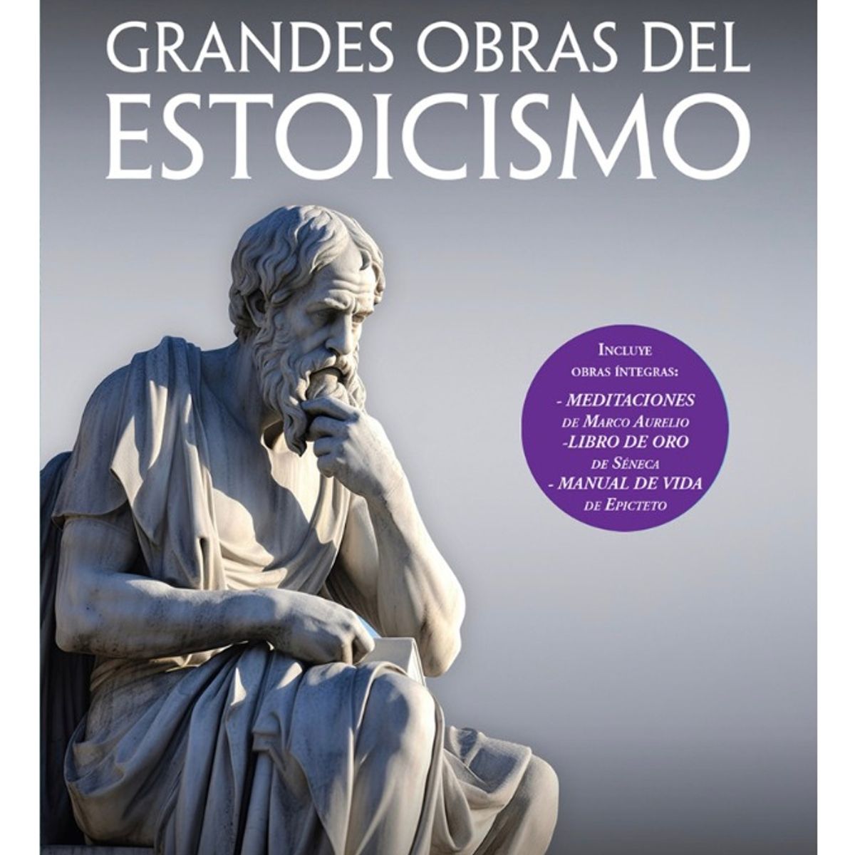 PLUTON EDICIONES - GRANDES OBRAS DEL ESTOICISMO- MARCO AURELIO SÉNECA Y EPICTE