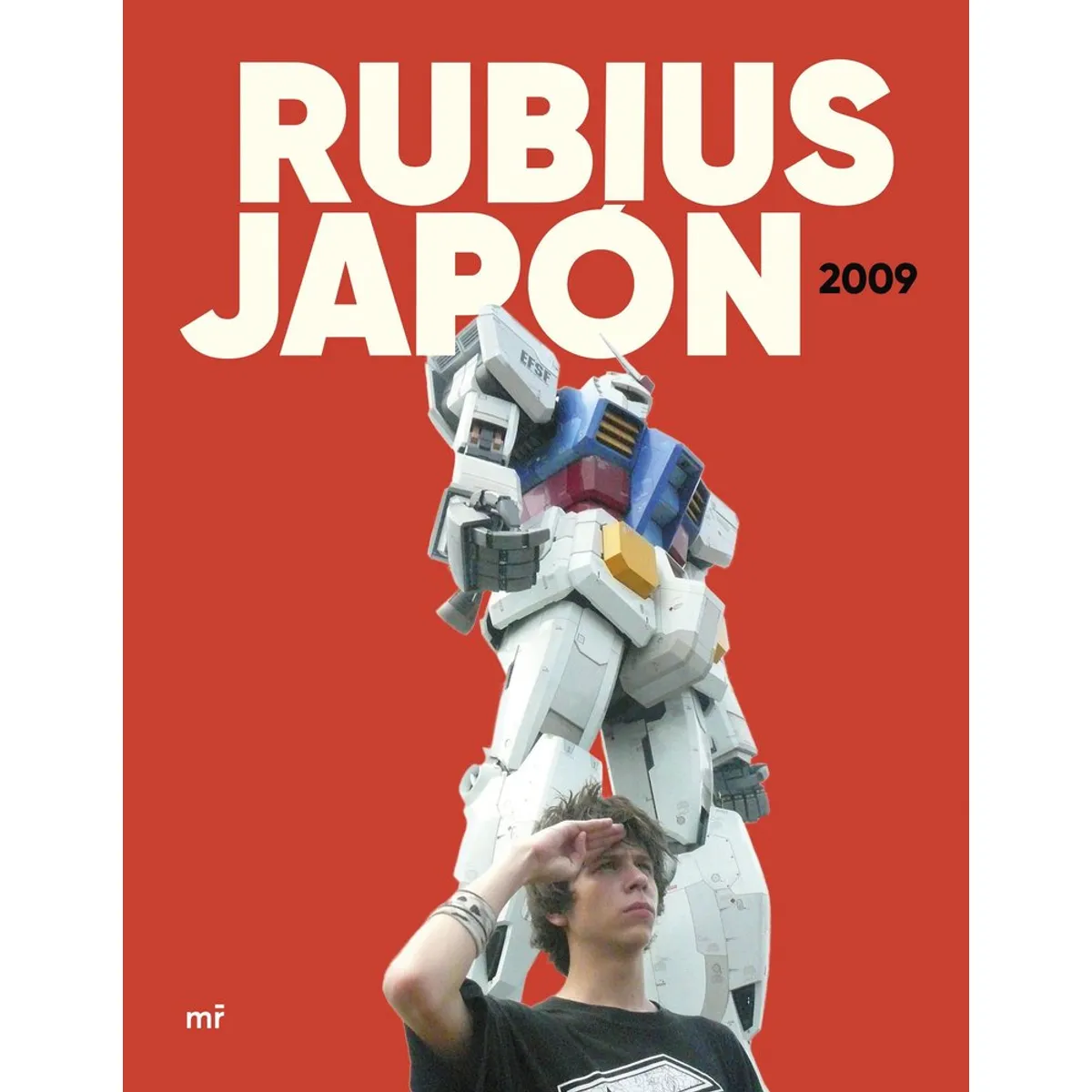 EDICIONES MARTINEZ ROCA - RUBIUS JAPON 2009 . RUBIUS