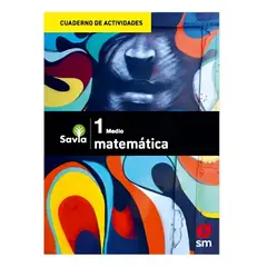 SAVIA - CUADERNO DE ACTIVIDADES MATEMATICA 1° MEDIO POCO USO