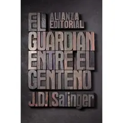 ALIANZA EDITORIAL - El Guardian Entre Centeno - Jd Salinger Editorial Alianza