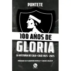 TRAYECTO COMUNICACIONES - 100 años de gloria: La historia de Colo-Colo 1925-2025