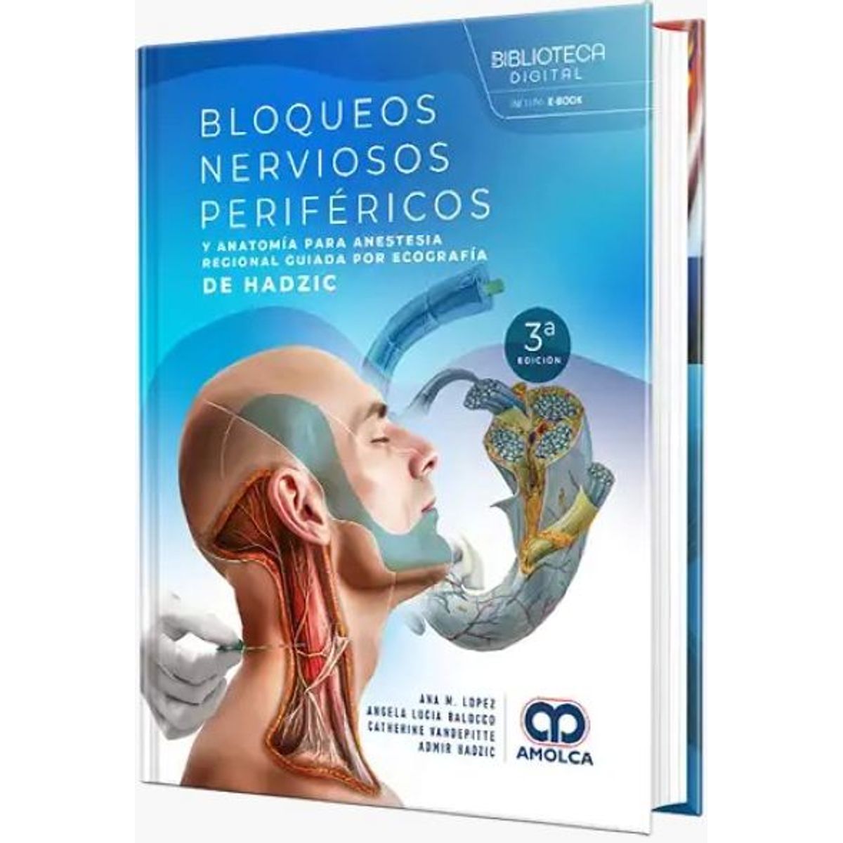 GENERICO - Libro Bloqueos nerviosos periféricos y anatomía para anestesia regional guiada por ecografía de Hadzic