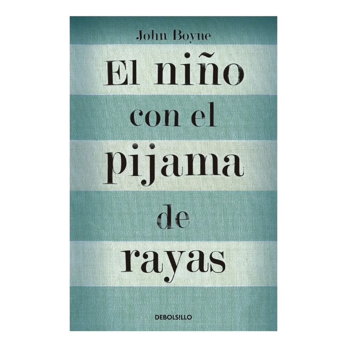 DEBOLSILLO - EL NIÑO CON EL PIJAMA DE RAYAS - JOHN BOYNE  DEBOLSILLO