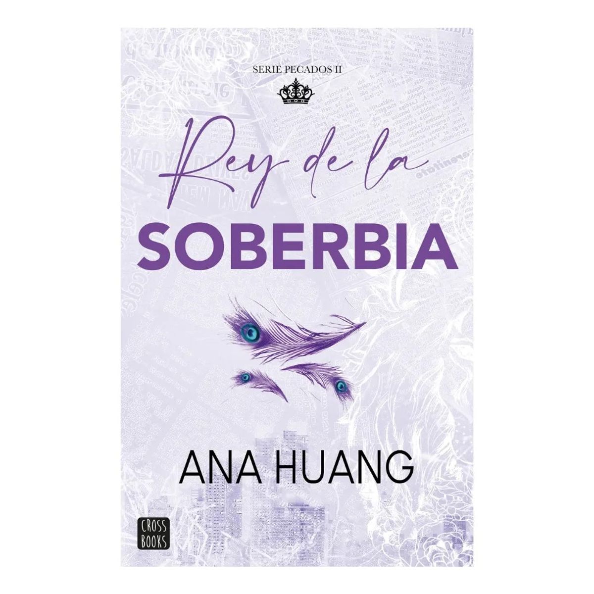CROSS BOOKS - REY DE LA SOBERBIA - ANA HUANG