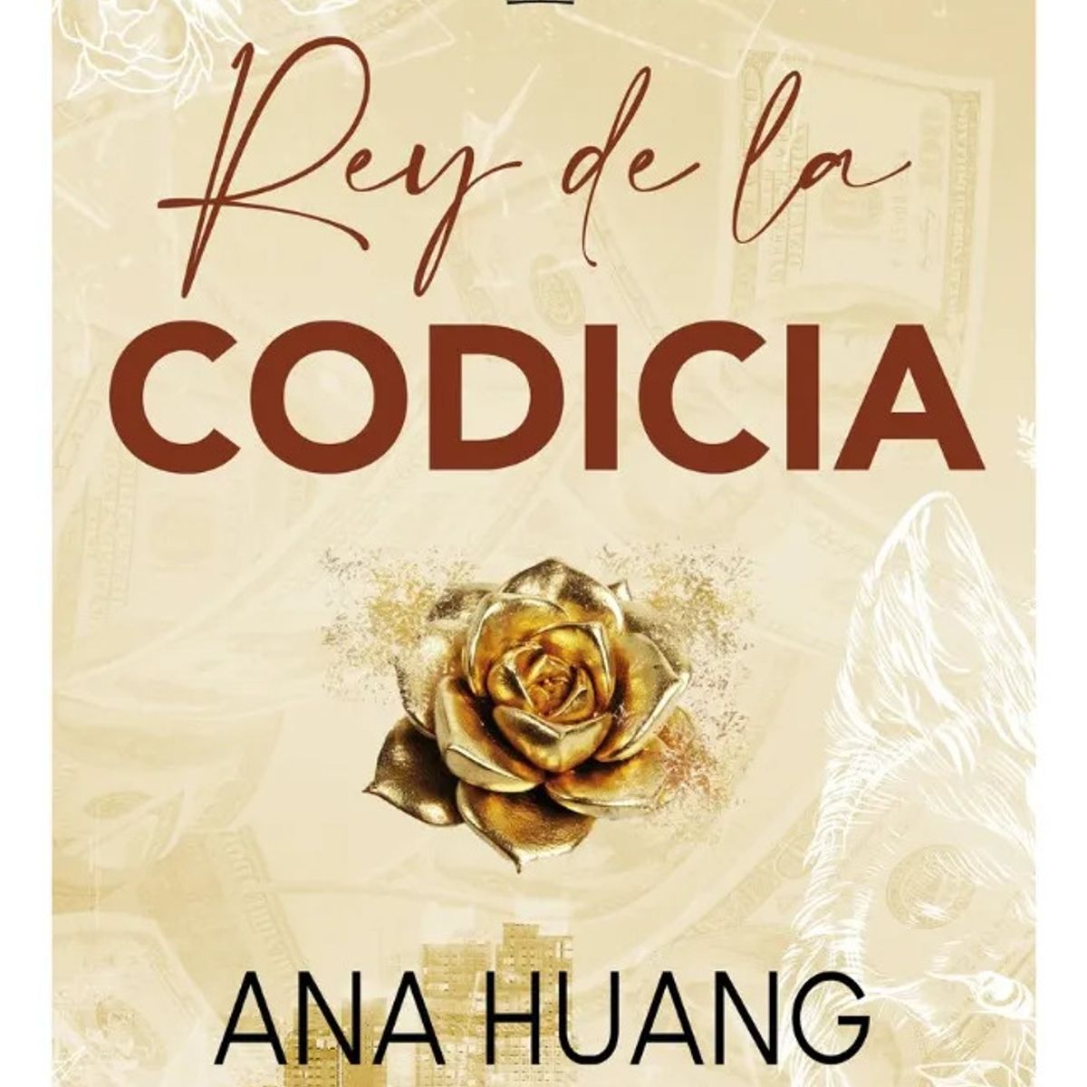CROSS BOOKS - REY DE LA CODICIA - ANA HUANG