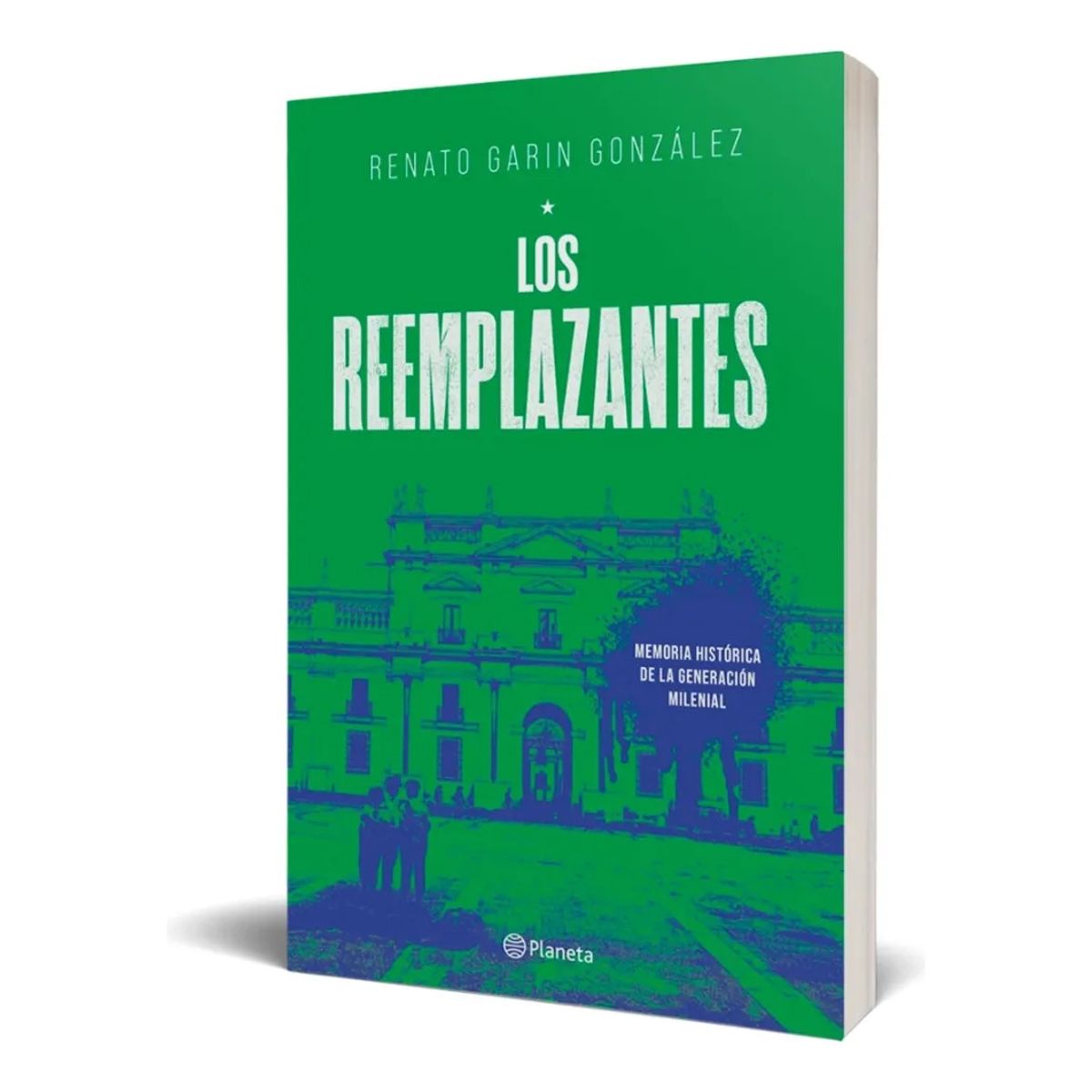 PLANETA - LOS REEMPLAZANTES - RENATO GARIN GONZÁLEZ