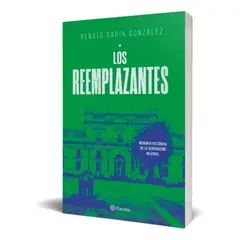 PLANETA - LOS REEMPLAZANTES - RENATO GARIN GONZÁLEZ