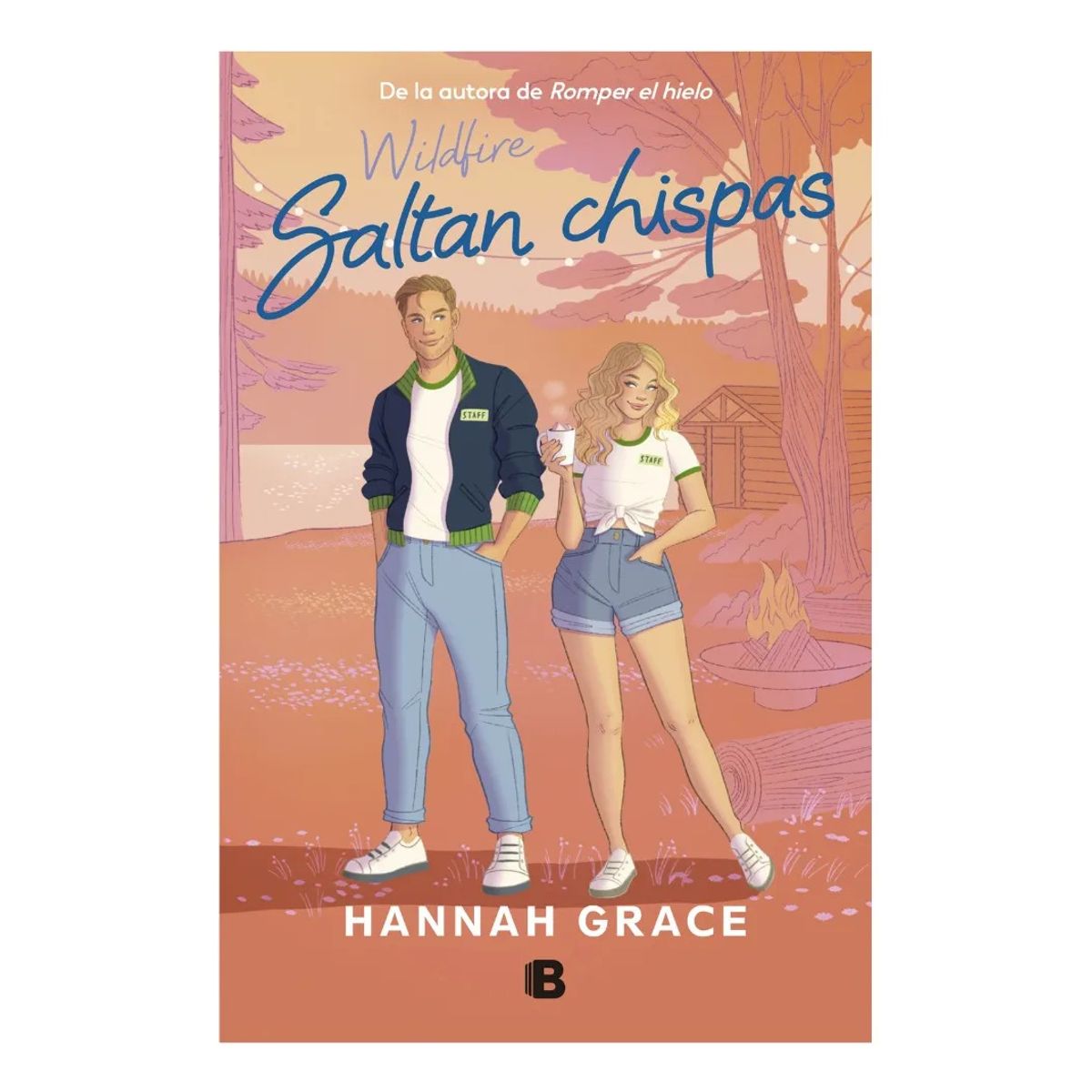 EDICIONES B - SALTAN CHISPAS - WILDFIRE - HANNAH GRACE