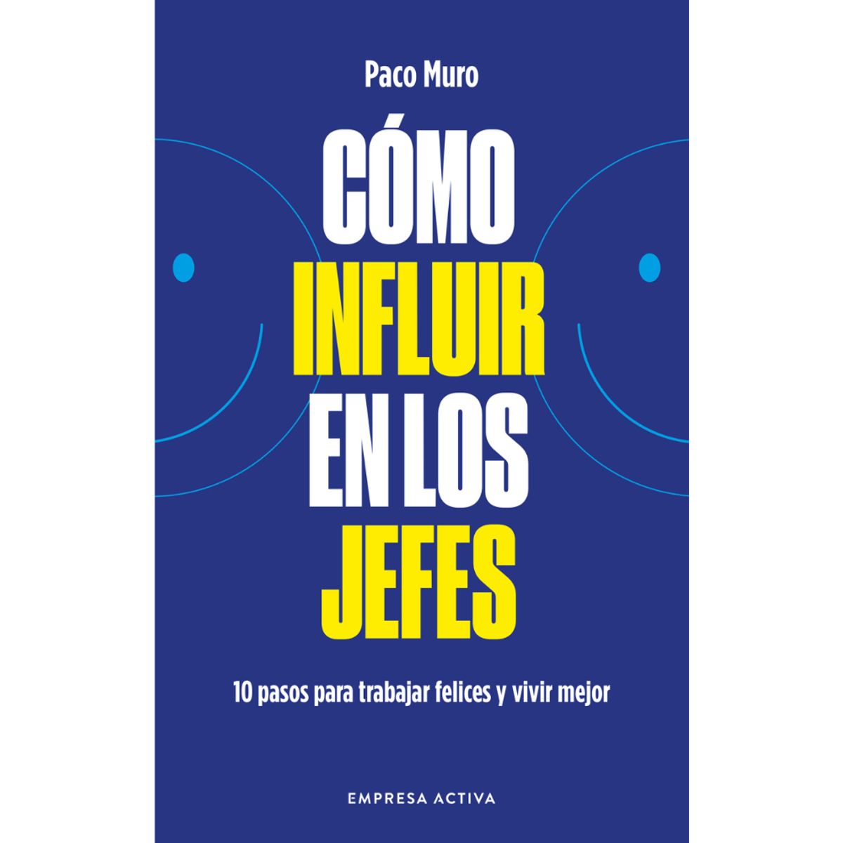 EDICIONES URANO - Libro Cómo Influir En Los Jefes Ediciones Urano
