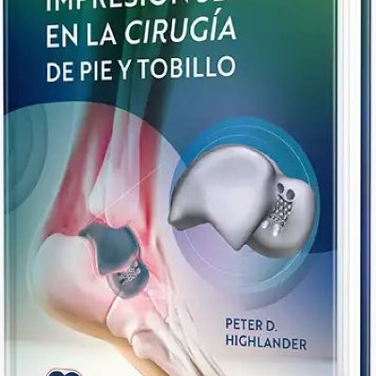 GENERICO - Libro Impresión 3D en la cirugía de pie y tobillo