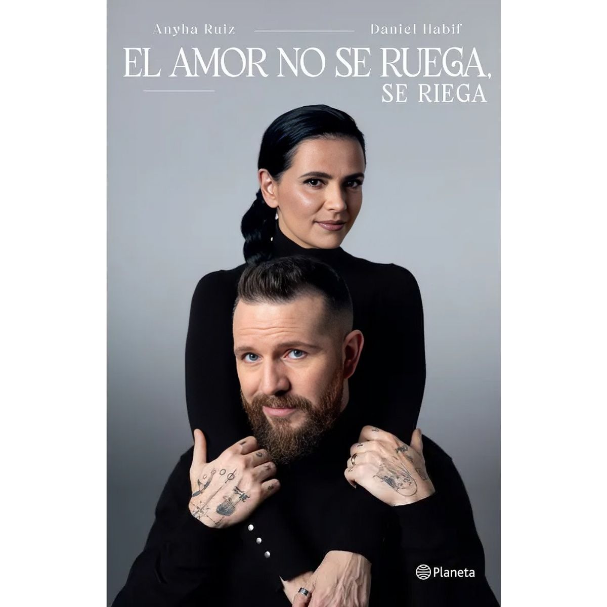 TOP10BOOKS - LIBRO El Amor No Se Ruega, Se Riega - ANYHA RUIZ Y DANIEL HABIF