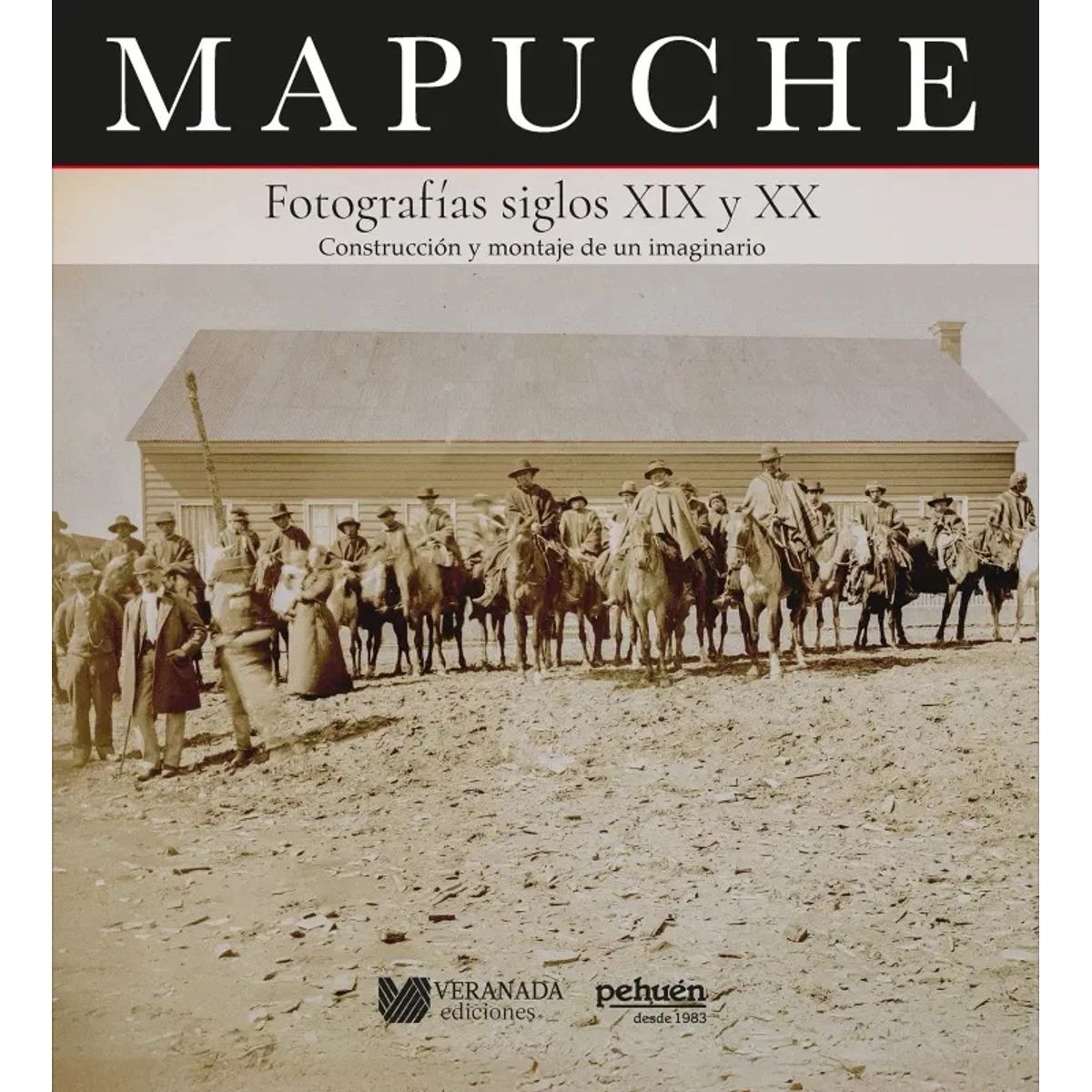 ANTARTICA LIBROS - Mapuche Fotografias Siglos XIX Y XX