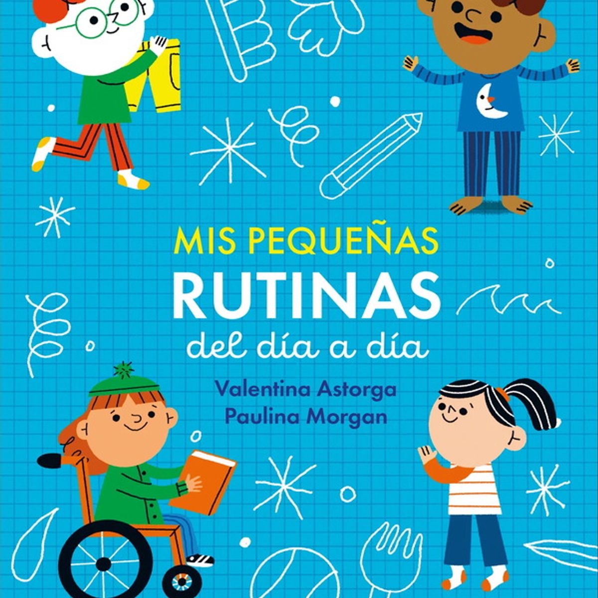 ANTARTICA LIBROS - Mis Pequeñas Rutinas Del Dia A Dia