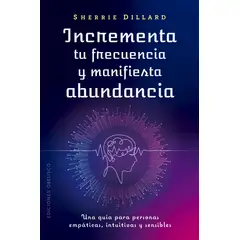 EDICIONES OBELISCO - Incrementa tu frecuencia y manifiesta abundancia