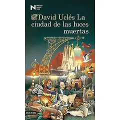 DESTINO - Libro La ciudad de las luces muertas - David Uclés