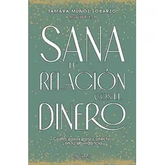 PLANETA - Libro Sana tu relación con el dinero - Tamara Muñoz Sobarzo