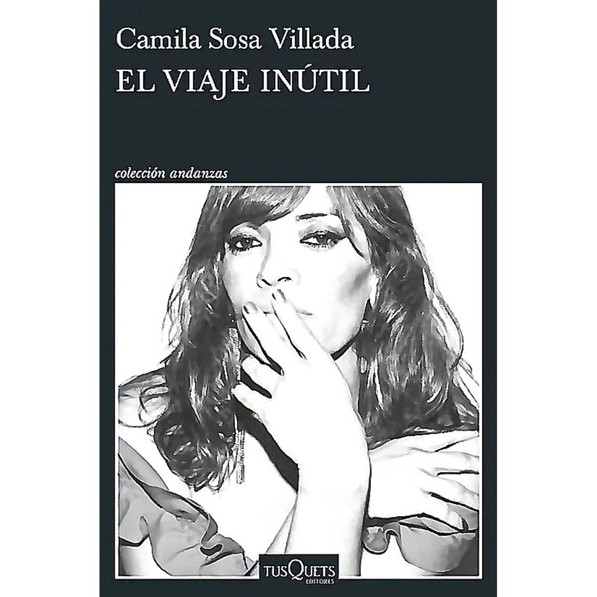 TUSQUETS - Libro El viaje inútil - Camila Sosa Villada