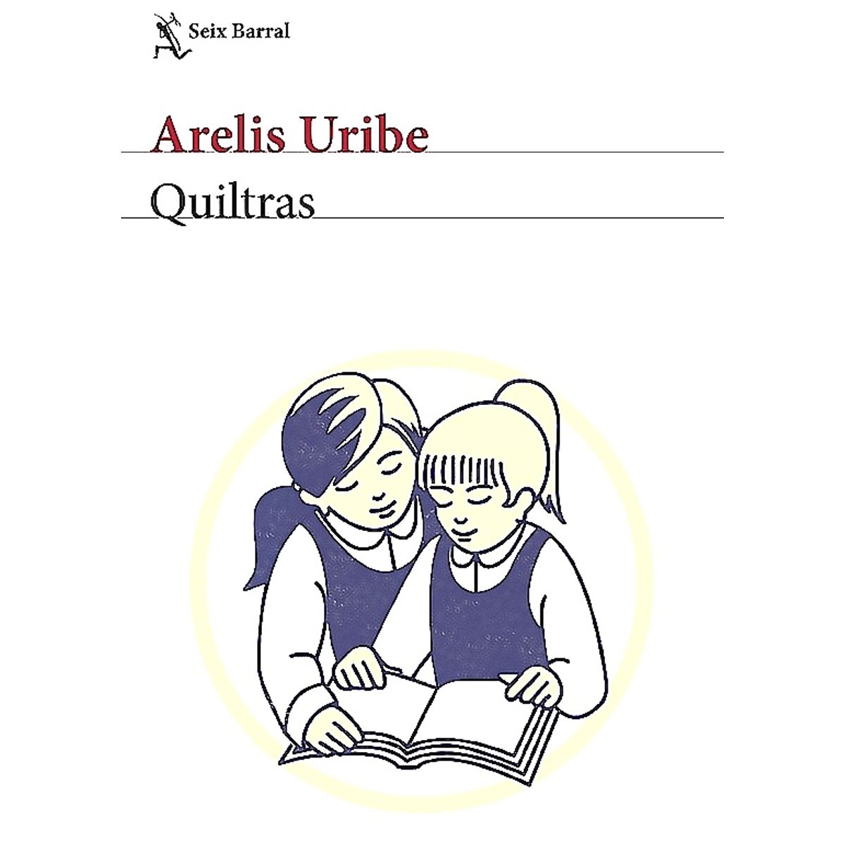 SEIX BARRAL - Libro Quiltras - Arelis Uribe