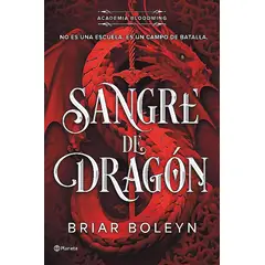 PLANETA - Libro Sangre de dragón (Academia Bloodwing 1) - Briar Boleyn