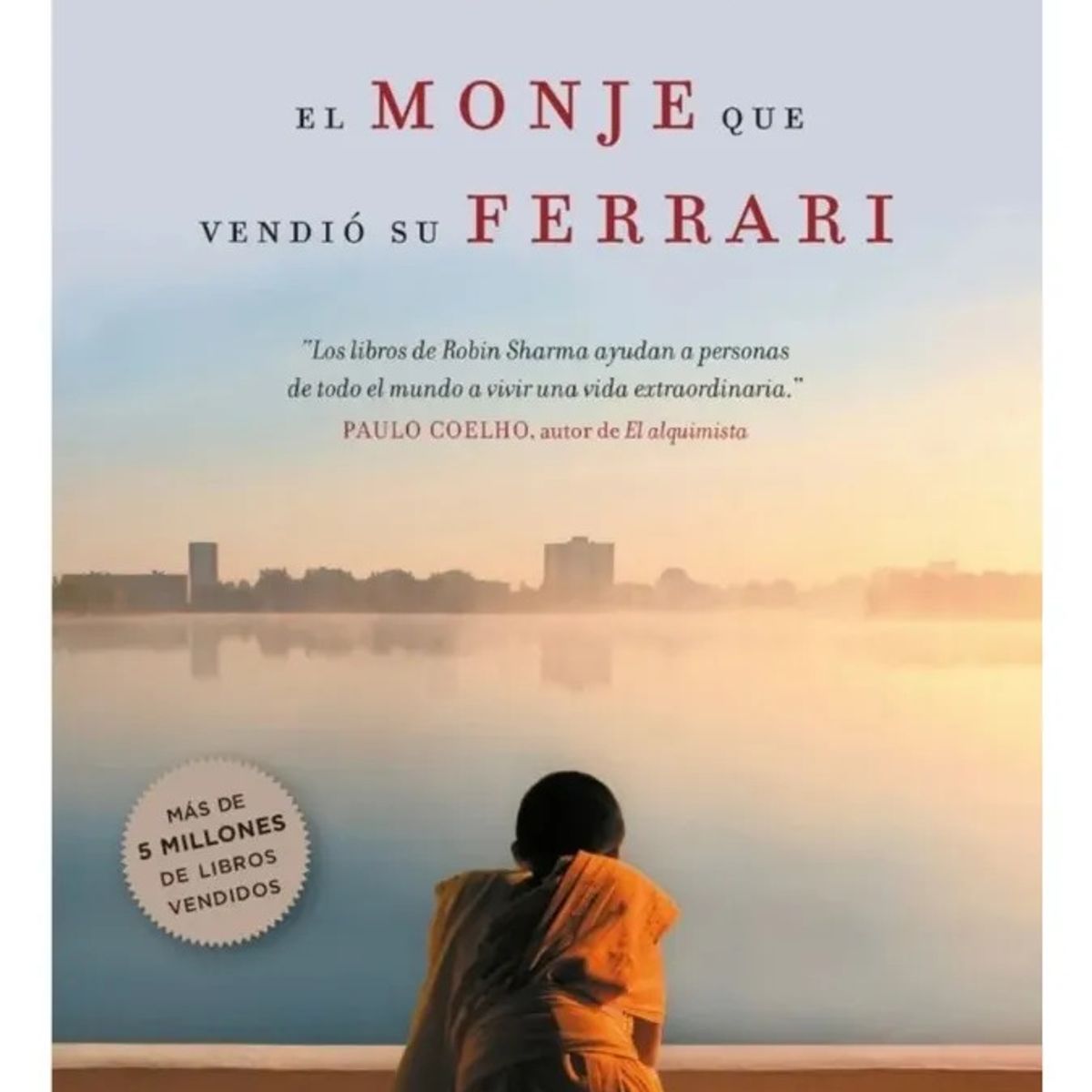 GRIJALBO - EL MONJE QUE VENDIÓ SU FERRARI - ROBIN SHARMA