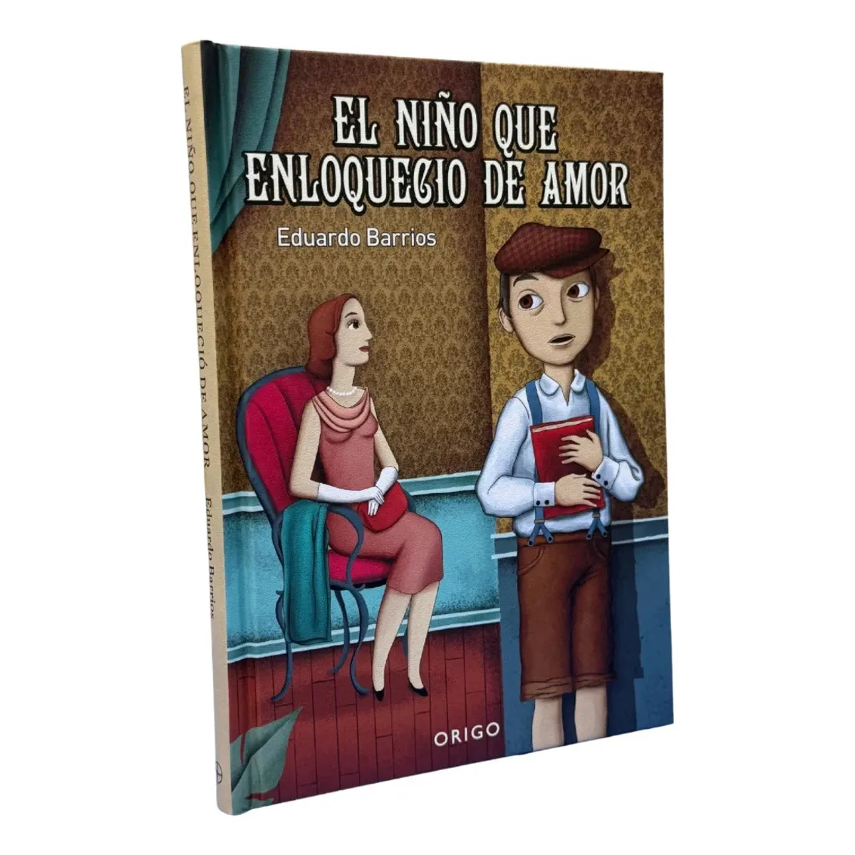ORIGO - EL NIÑO QUE ENLOQUECIO DE AMOR - EDUARDO BARRIOS