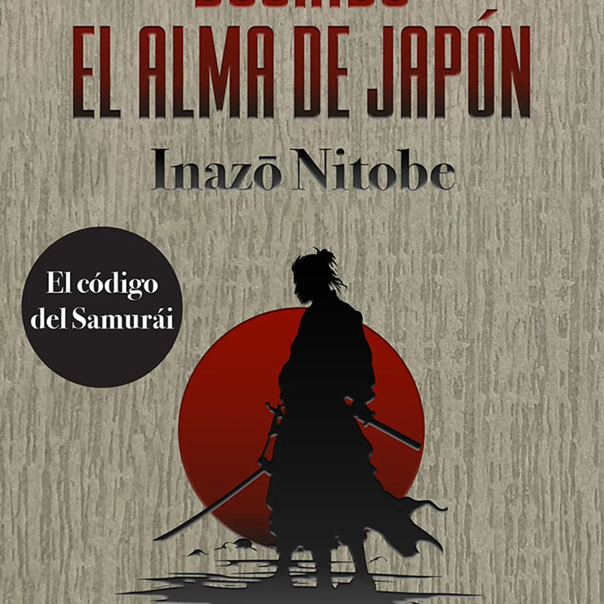 ANTARTICA LIBROS - BUSHIDO. EL ALMA DE JAPON