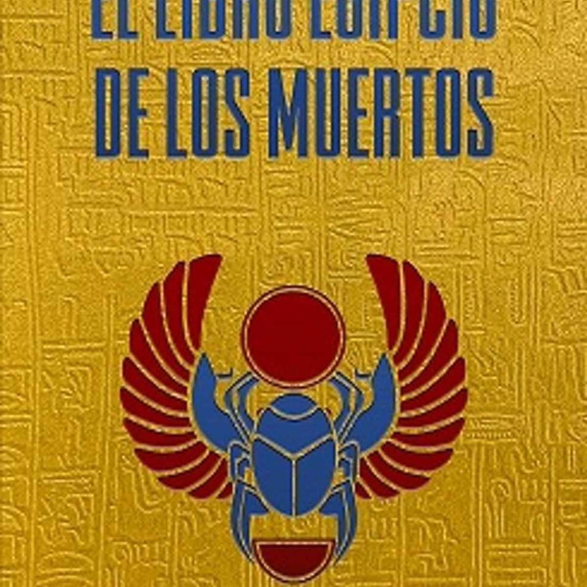 ANTARTICA LIBROS - EL LIBRO EGIPCIO DE LOS MUERTOS