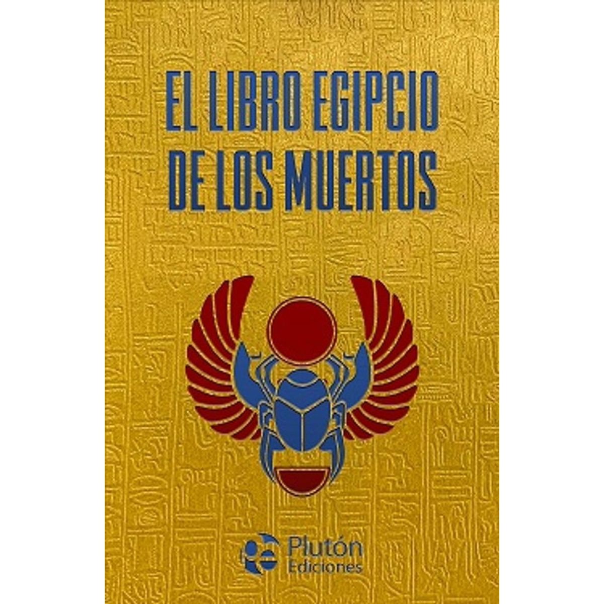 ANTARTICA LIBROS - EL LIBRO EGIPCIO DE LOS MUERTOS