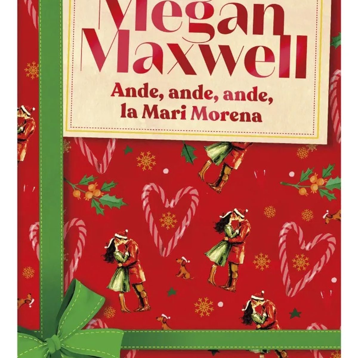 ESENCIA - ANDE, ANDE, ANDE LA MARI MORENA - MEGAN MAXWELL