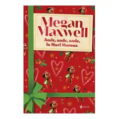 ESENCIA - ANDE, ANDE, ANDE LA MARI MORENA - MEGAN MAXWELL