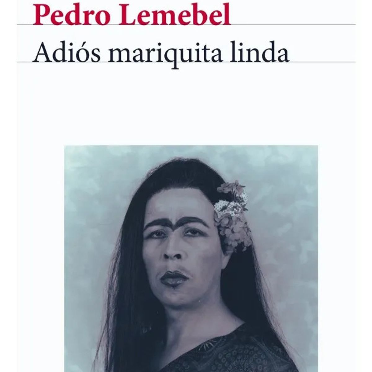 SEIX BARRAL - ADIÓS MARIQUITA LINDA - PEDRO LEMEBEL