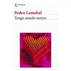 SEIX BARRAL - TENGO MIEDO TORERO - PEDRO LEMEBEL