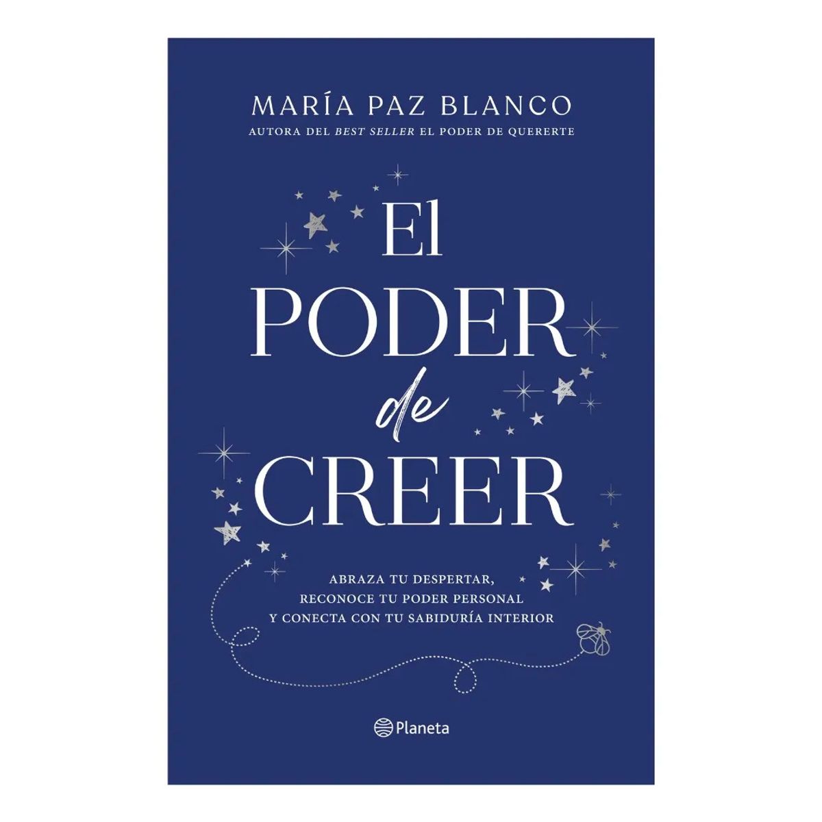 PLANETA - EL PODER DE CREER - MARÍA PAZ BLANCO