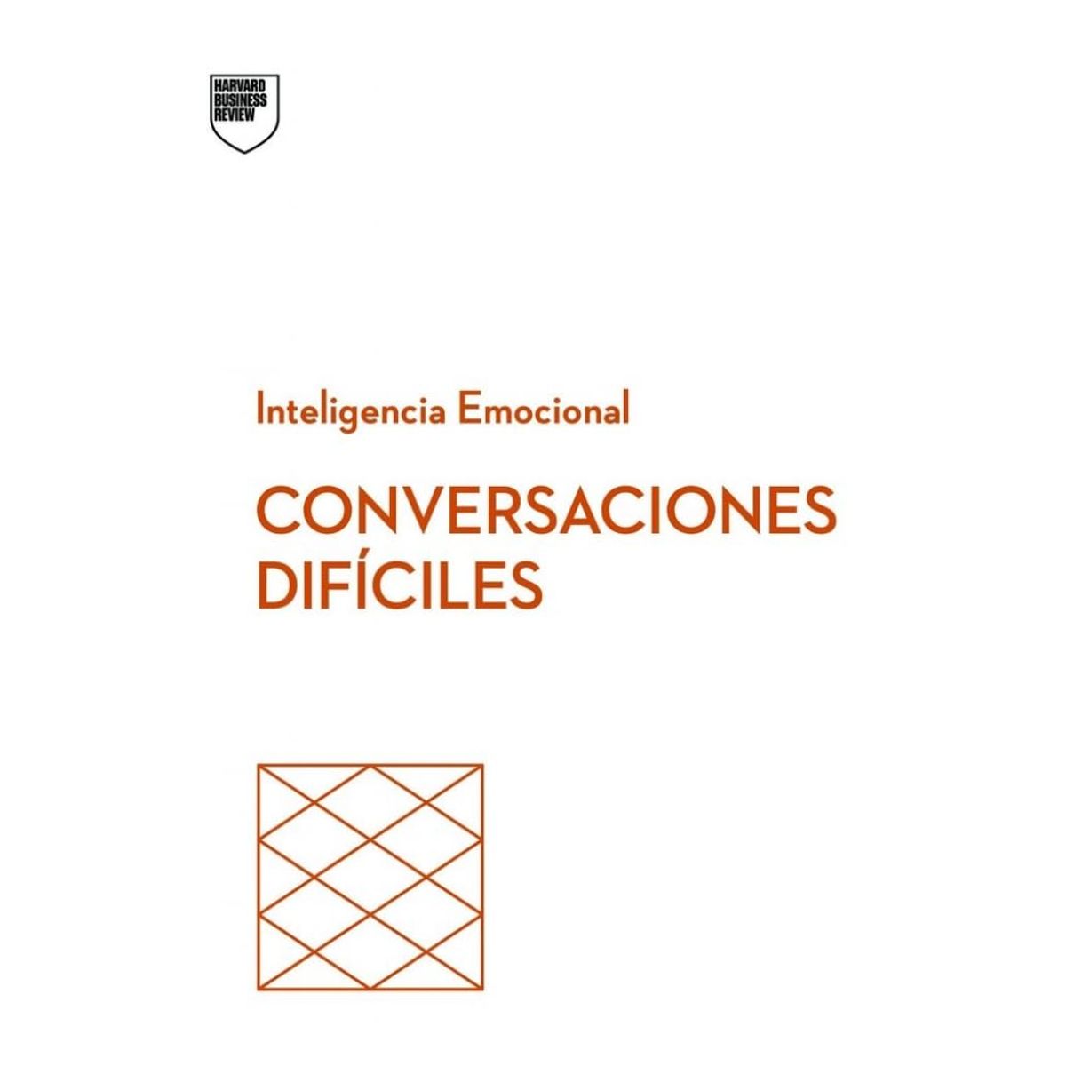 ANTARTICA LIBROS - Como Tener Conversaciones Dificiles. Serie Inteligencia Emocional