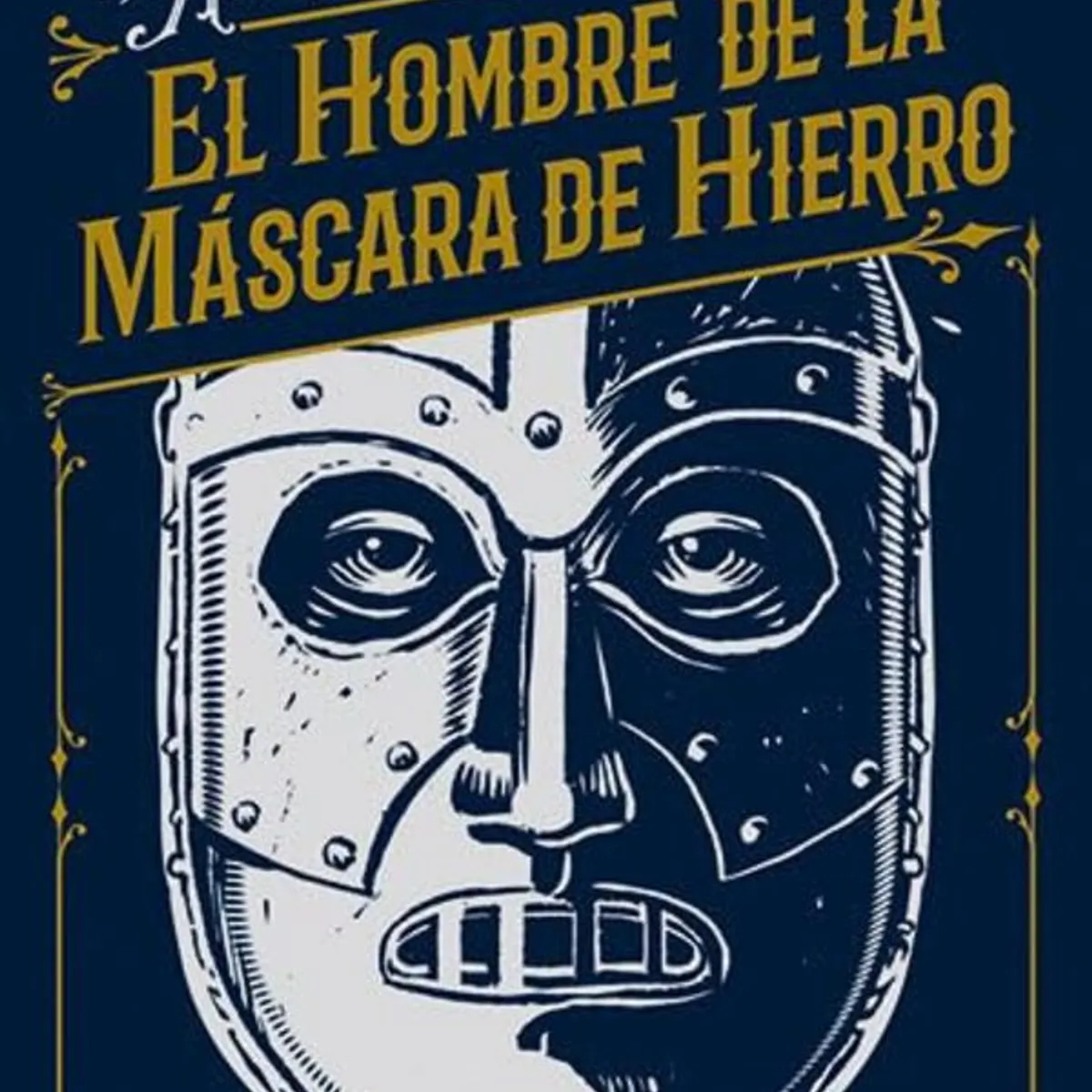 ANTARTICA LIBROS - El Hombre De La Mascara De Hierro