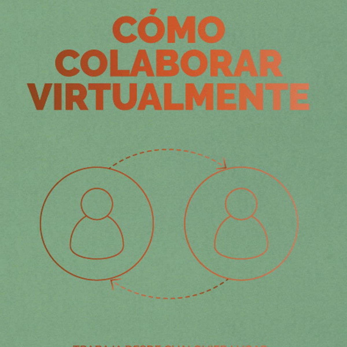 ANTARTICA LIBROS - Como Colaborar Virtualmente. Serie Management En 20 Minutos