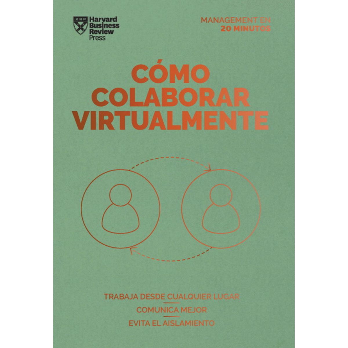 ANTARTICA LIBROS - Como Colaborar Virtualmente. Serie Management En 20 Minutos