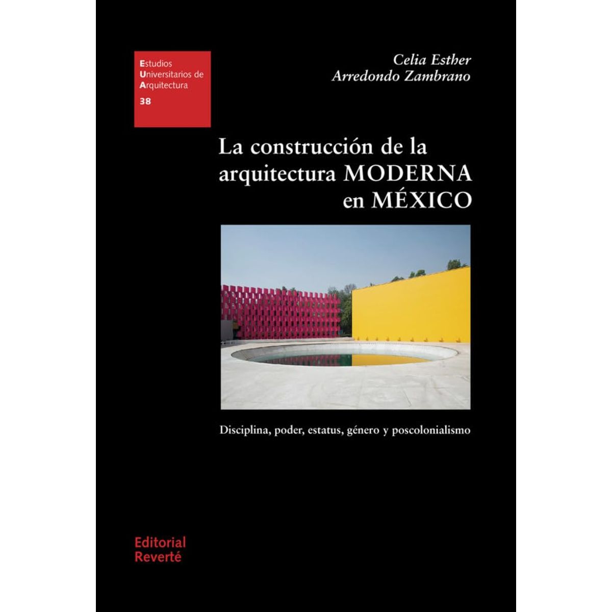 ANTARTICA LIBROS - La Construccion De La Arquitectura Moderna En Mexico