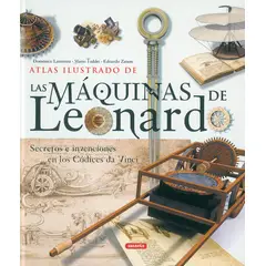 ANTARTICA LIBROS - LAS MAQUINAS DE LEONARDO ATLAS ILUSTRA