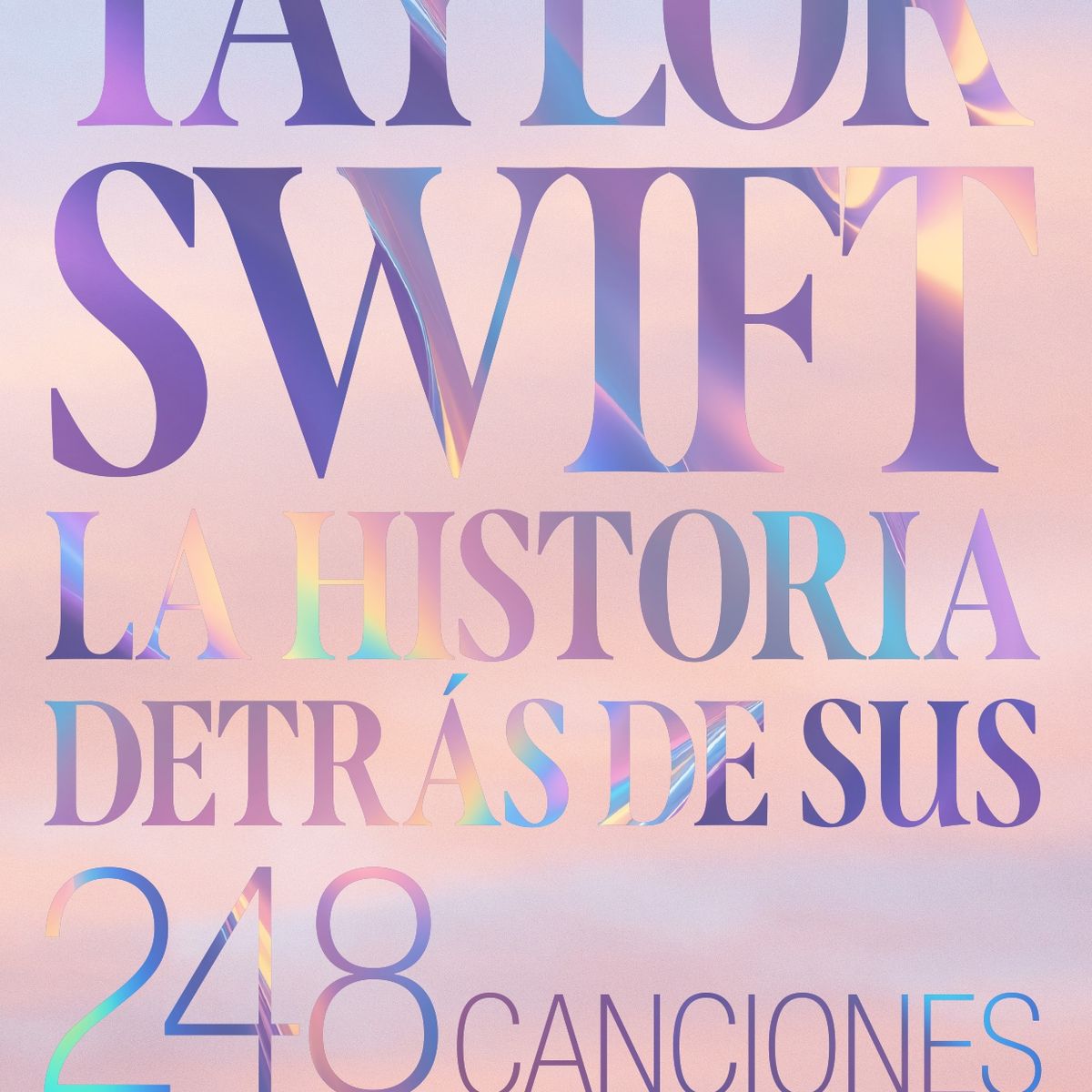 BLUME - Taylor Swift. La historia detrás de sus 248 canciones