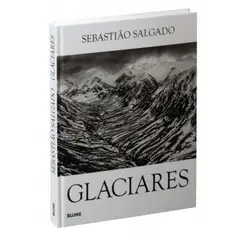 BLUME - Glaciares. Sebastião Salgado