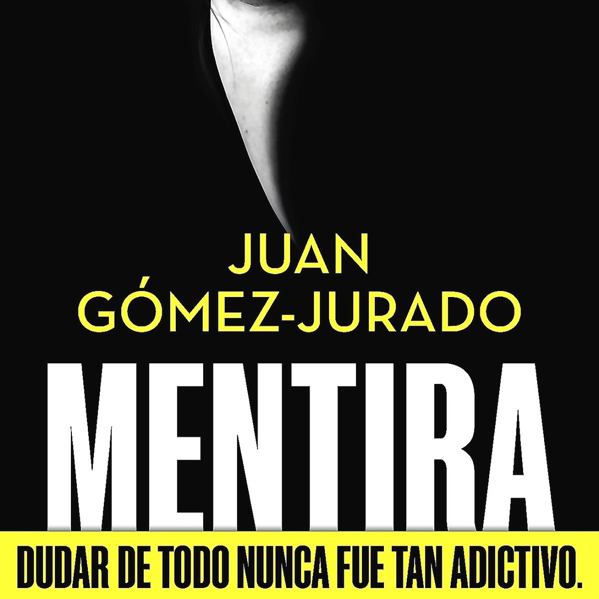 EDICIONES B - Libro Mentira - Juan Gómez-Jurado