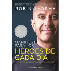 DEBOLSILLO - Libro Manifiesto para los héroes de cada día - Robin Sharma