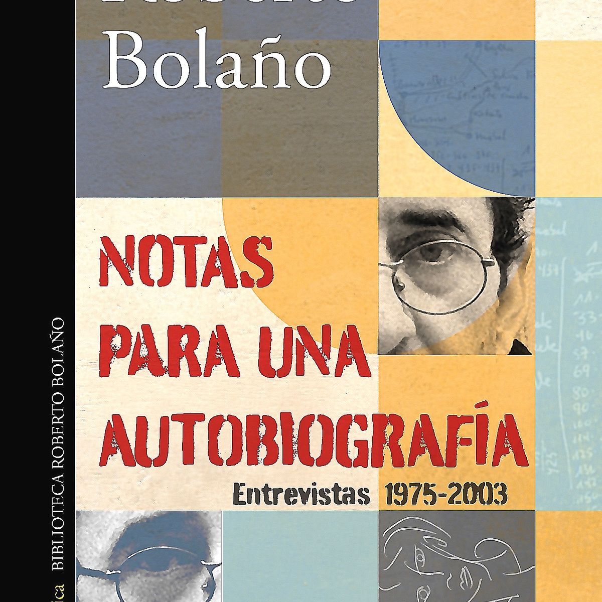 ALFAGUARA - Notas para una autobiografía Entrevistas 1975-2003. R Bolaño